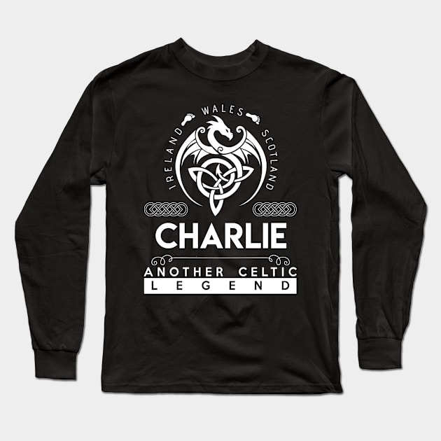 Charlie Name T Shirt - Another Celtic Legend Charlie Dragon Gift Item Long Sleeve T-Shirt by harpermargy8920